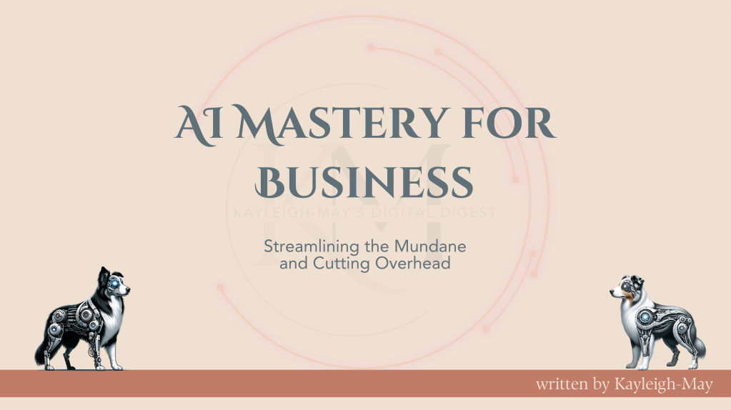 AI Mastery for Business: Streamlining the Mundane and Cutting&nbsp;Overhead
