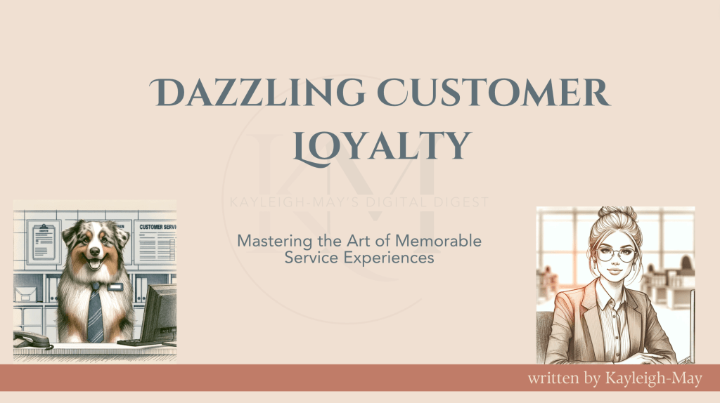 Dazzling Customer Loyalty: Mastering the Art of Memorable Service&nbsp;Experiences